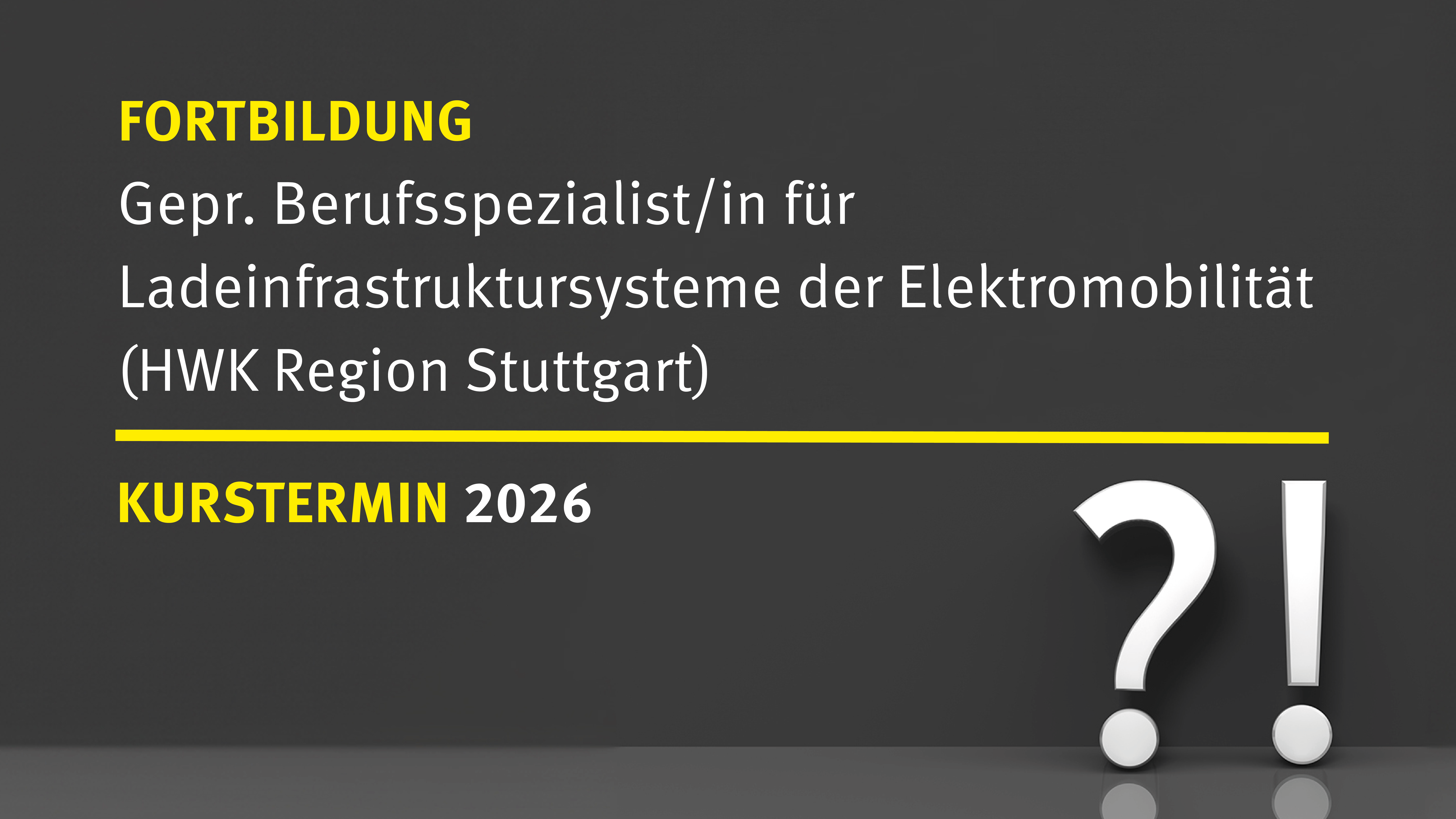 Berufsspezialist/in für Ladeinfrastruktursysteme der Elektromobilität  |  10.05.2027 - 18.02.2028